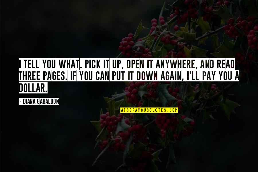 I Pick You Quotes By Diana Gabaldon: I tell you what. Pick it up, open