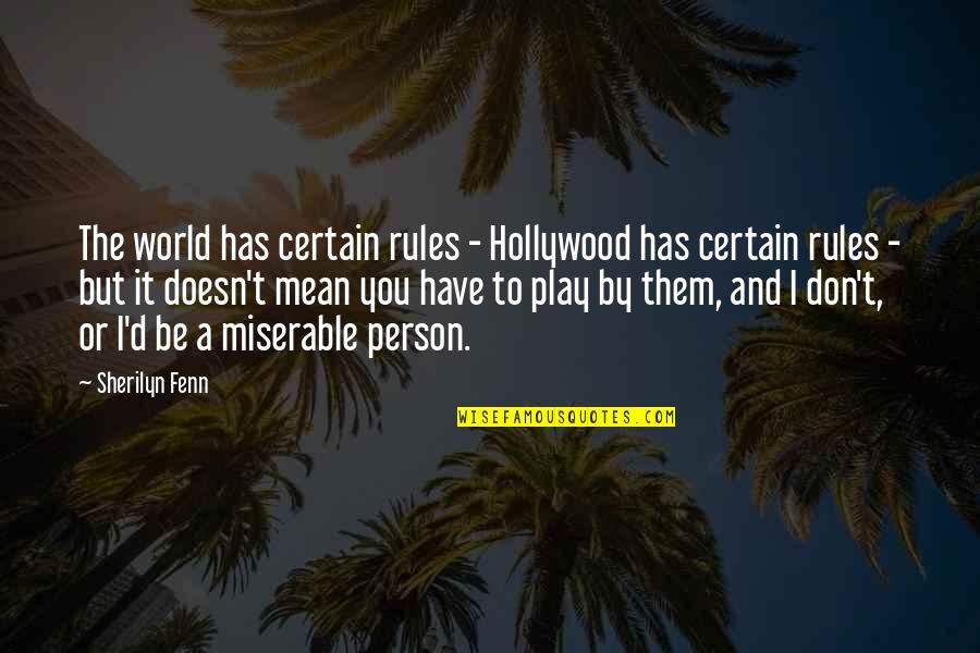 I Play By My Own Rules Quotes By Sherilyn Fenn: The world has certain rules - Hollywood has