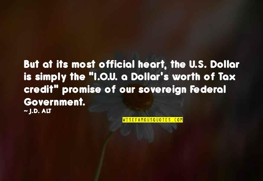 I Promise You My Heart Quotes By J.D. ALT: But at its most official heart, the U.S.