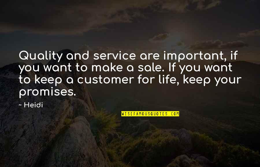 I Quit Alcohol Quotes By Heidi: Quality and service are important, if you want I Quit Alcohol Quotes By Heidi: Quality and service are important, if you want
