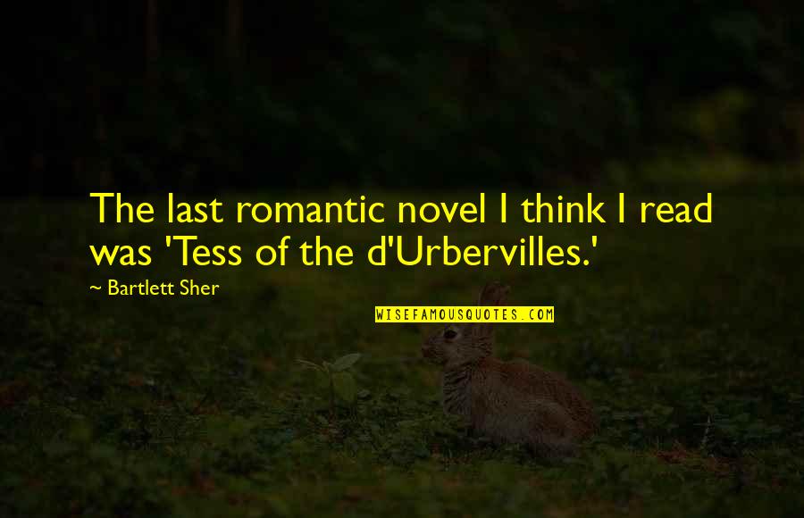 I Read The Quotes By Bartlett Sher: The last romantic novel I think I read