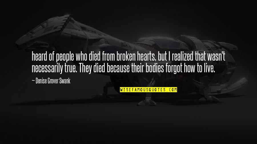 I Realized That Quotes By Denise Grover Swank: heard of people who died from broken hearts,