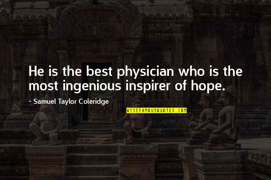 I Realized Today Quotes By Samuel Taylor Coleridge: He is the best physician who is the