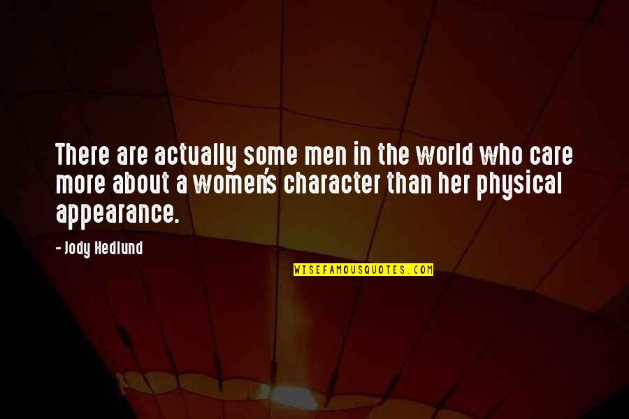 I Really Care About Her Quotes By Jody Hedlund: There are actually some men in the world