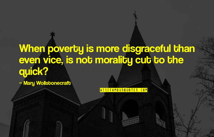 I Really Need A Hug Quotes By Mary Wollstonecraft: When poverty is more disgraceful than even vice,