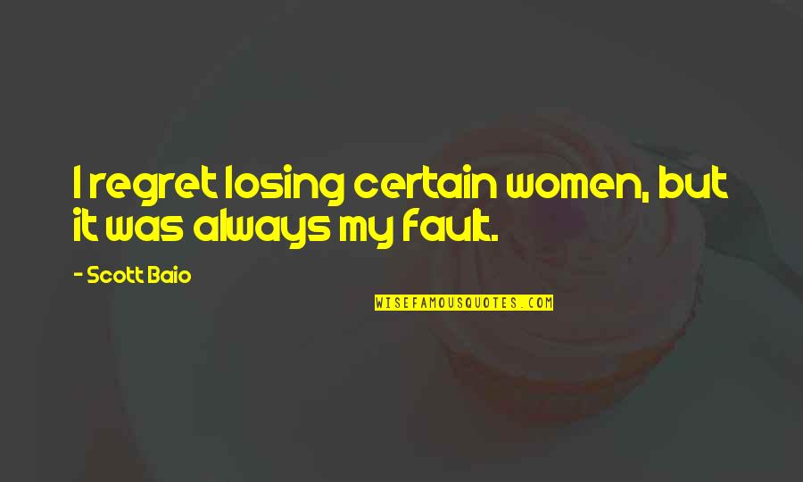 I Regret It But Quotes By Scott Baio: I regret losing certain women, but it was