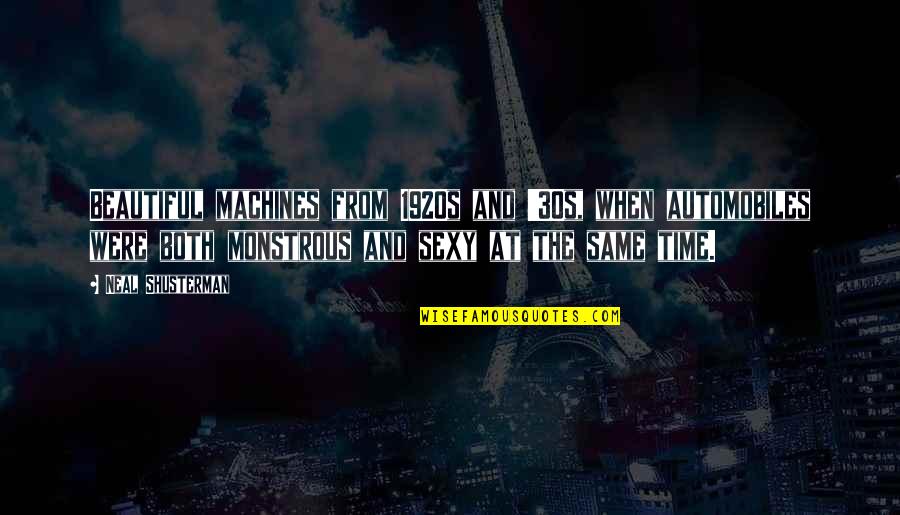 I Remember The Day You Were Born Quotes By Neal Shusterman: Beautiful machines from 1920s and '30s, when automobiles