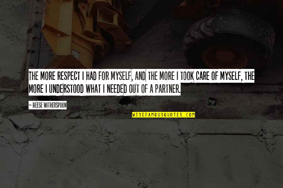 I Respect Myself Quotes By Reese Witherspoon: The more respect I had for myself, and
