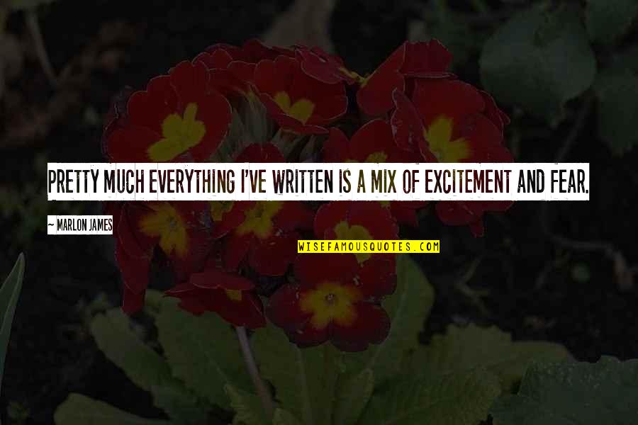 I Ride Alone Quotes By Marlon James: Pretty much everything I've written is a mix