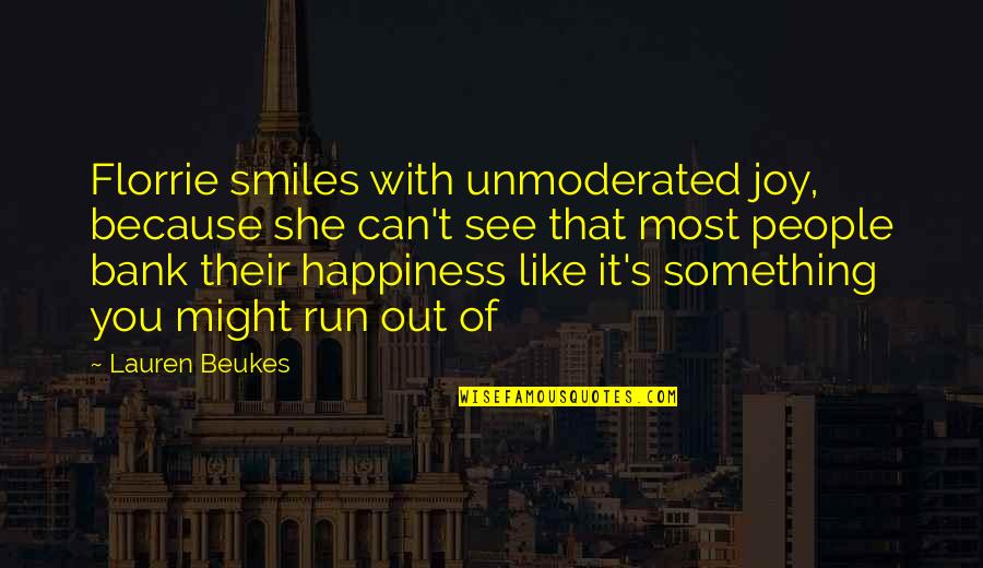 I Run Because I Can Quotes By Lauren Beukes: Florrie smiles with unmoderated joy, because she can't
