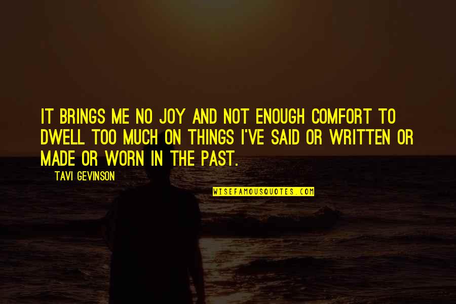I Said Too Much Quotes By Tavi Gevinson: It brings me no joy and not enough I Said Too Much Quotes By Tavi Gevinson: It brings me no joy and not enough