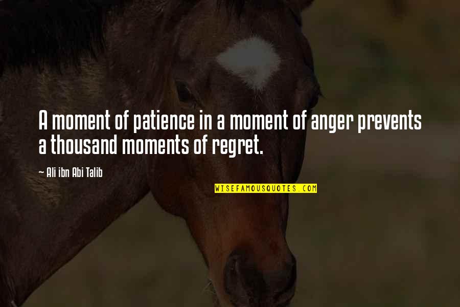 I Saw My Ex With Another Girl Quotes By Ali Ibn Abi Talib: A moment of patience in a moment of