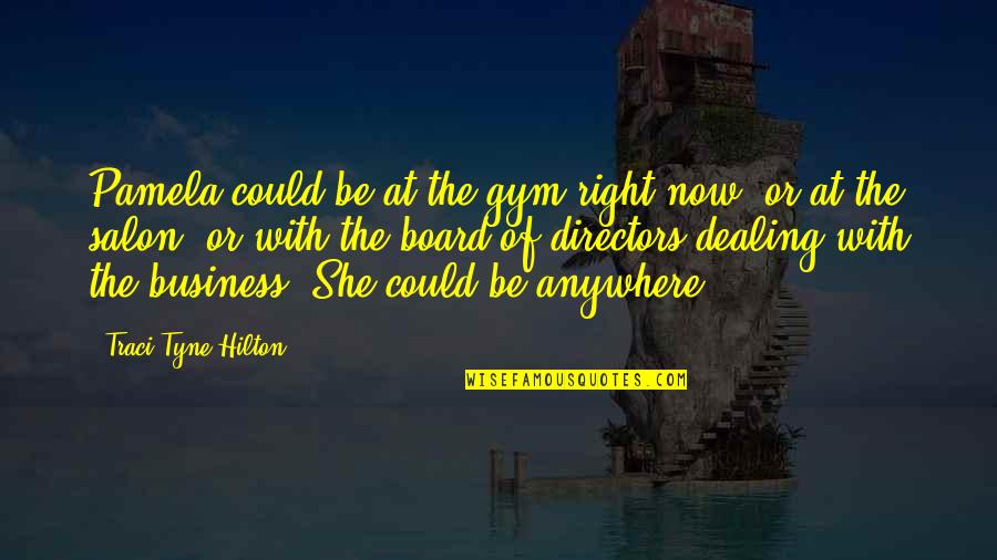 I Saw You Looking At Me Quotes By Traci Tyne Hilton: Pamela could be at the gym right now,