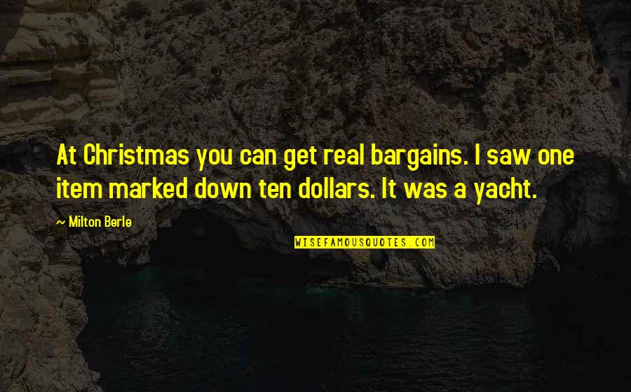 I Saw You Quotes By Milton Berle: At Christmas you can get real bargains. I