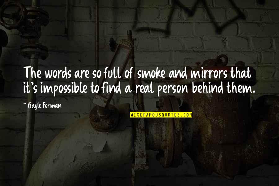 I Say I'm Fine But Im Really Not Quotes By Gayle Forman: The words are so full of smoke and