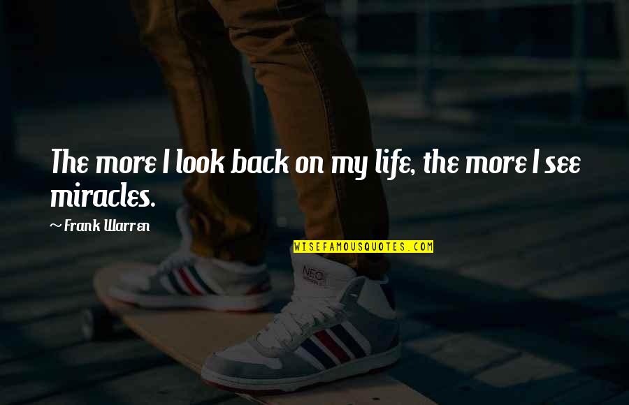 I See Life Quotes By Frank Warren: The more I look back on my life,