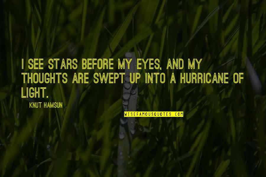 I See Light Quotes By Knut Hamsun: I see stars before my eyes, and my