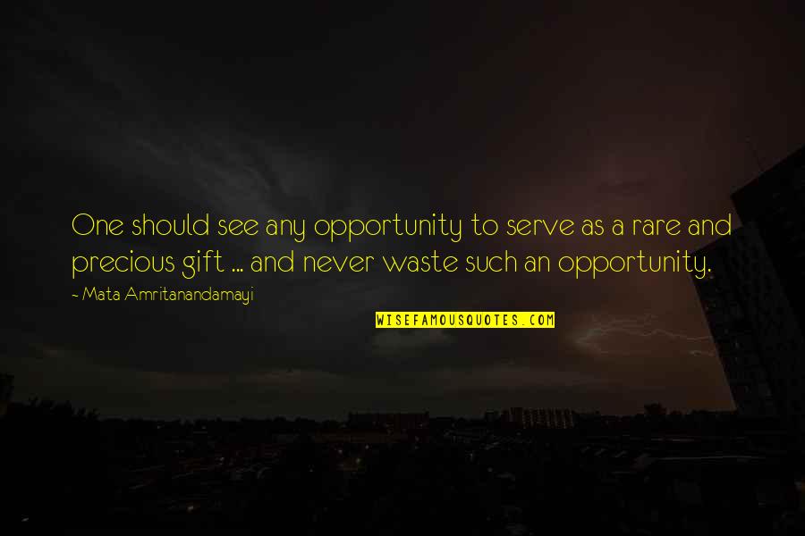 I See Opportunity Quotes By Mata Amritanandamayi: One should see any opportunity to serve as
