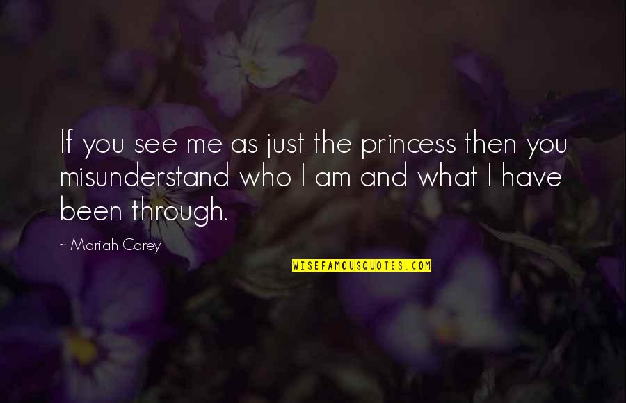 I See Through You Quotes By Mariah Carey: If you see me as just the princess