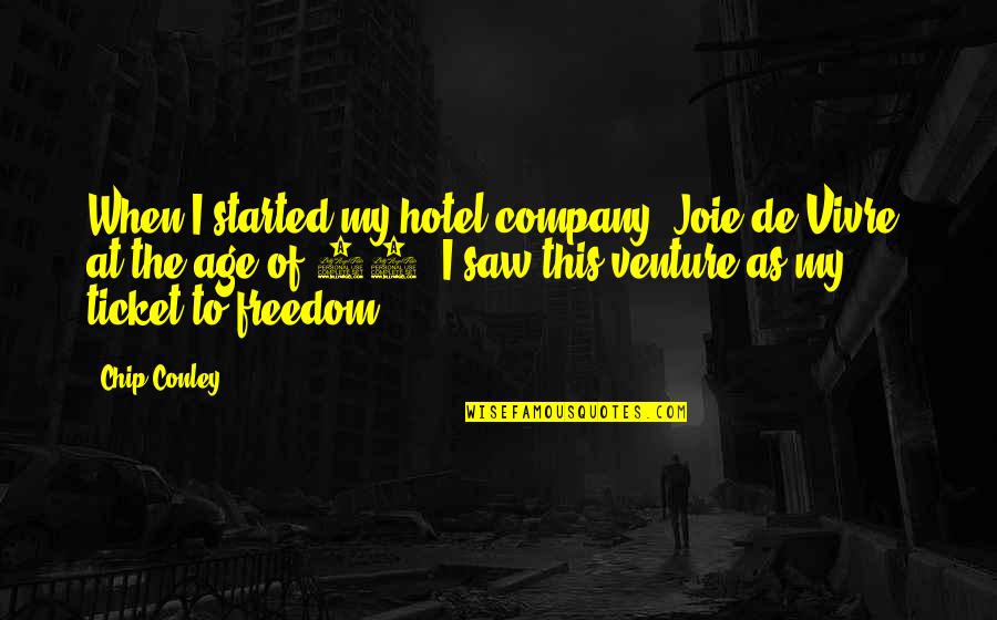 I Serve A Living God Quotes By Chip Conley: When I started my hotel company, Joie de I Serve A Living God Quotes By Chip Conley: When I started my hotel company, Joie de
