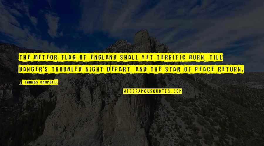 I Shall Return Quotes By Thomas Campbell: The meteor flag of England Shall yet terrific