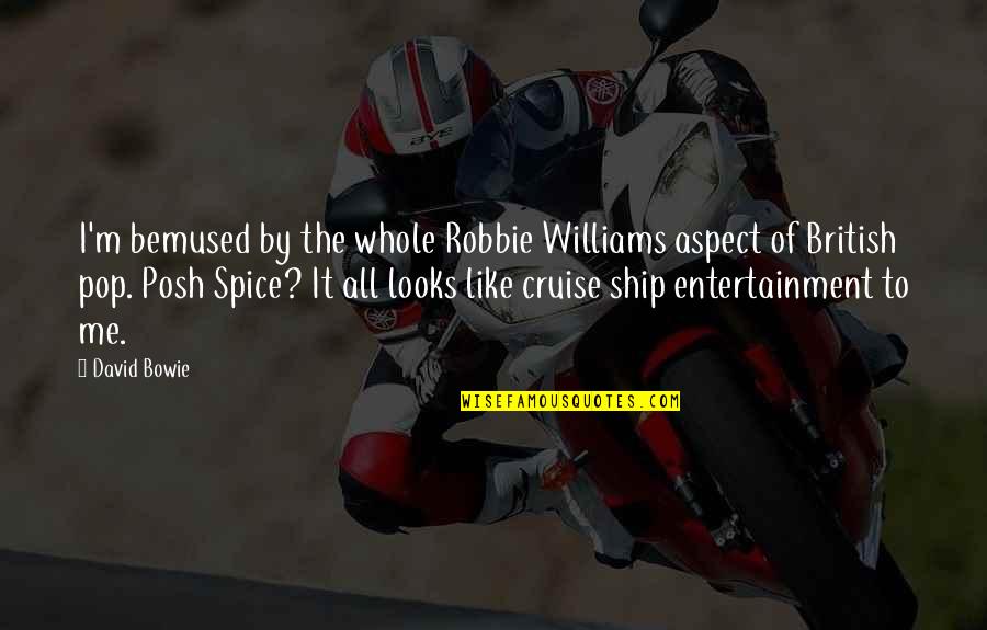 I Ship It Quotes By David Bowie: I'm bemused by the whole Robbie Williams aspect I Ship It Quotes By David Bowie: I'm bemused by the whole Robbie Williams aspect