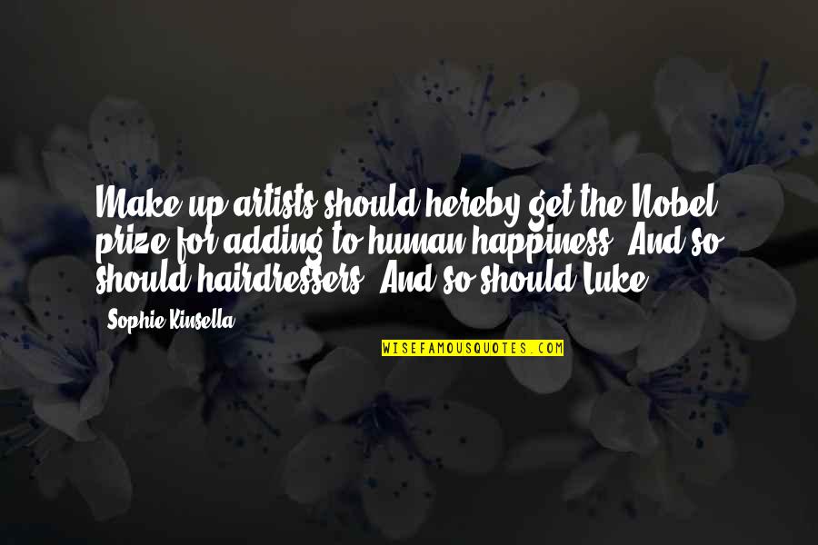 I Should Get Over You Quotes By Sophie Kinsella: Make-up artists should hereby get the Nobel prize I Should Get Over You Quotes By Sophie Kinsella: Make-up artists should hereby get the Nobel prize