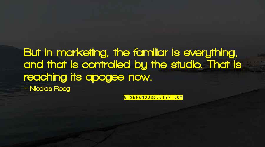 I Should Stop Expecting Quotes By Nicolas Roeg: But in marketing, the familiar is everything, and