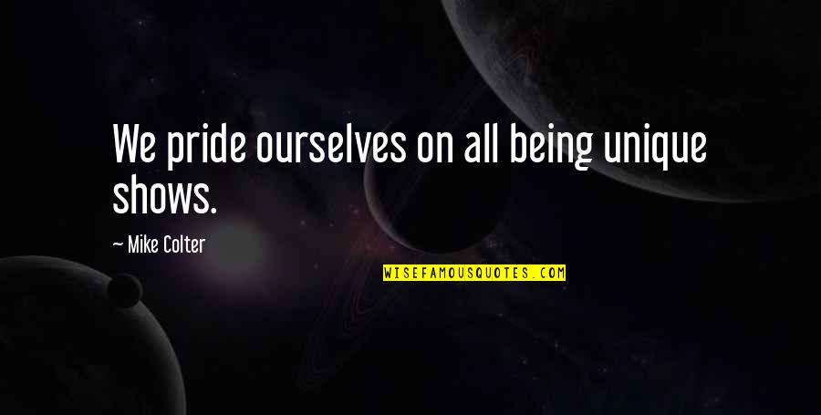 I Should Stop Loving You Quotes By Mike Colter: We pride ourselves on all being unique shows.