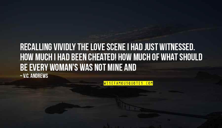 I Should've Cheated Quotes By V.C. Andrews: Recalling vividly the love scene I had just