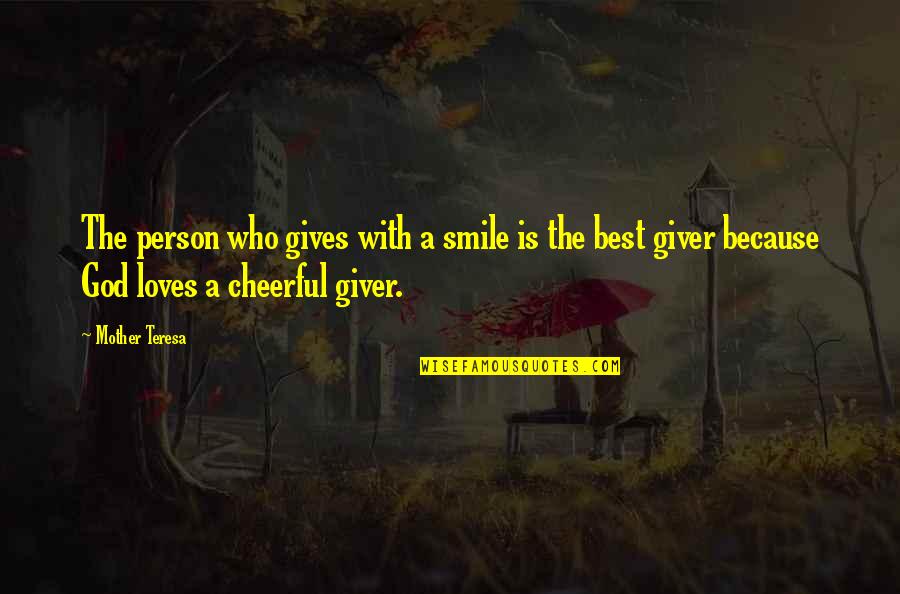 I Smile Because God Quotes By Mother Teresa: The person who gives with a smile is