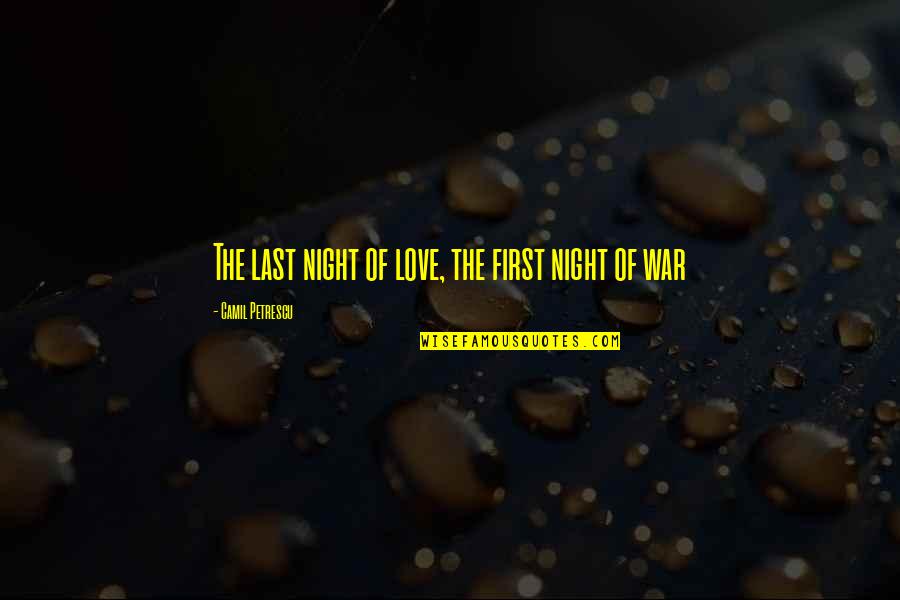 I Soliti Idioti Quotes By Camil Petrescu: The last night of love, the first night