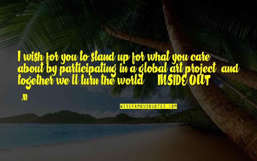 I Stand Out Quotes By JR: I wish for you to stand up for