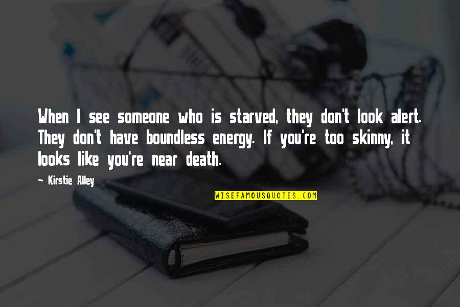 I Starved Quotes By Kirstie Alley: When I see someone who is starved, they I Starved Quotes By Kirstie Alley: When I see someone who is starved, they