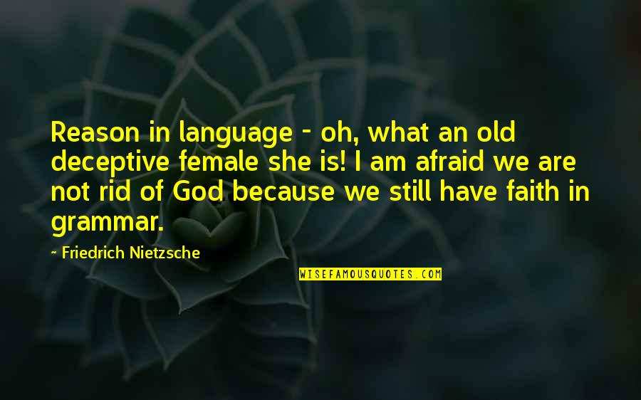 I Still Have Faith Quotes By Friedrich Nietzsche: Reason in language - oh, what an old I Still Have Faith Quotes By Friedrich Nietzsche: Reason in language - oh, what an old