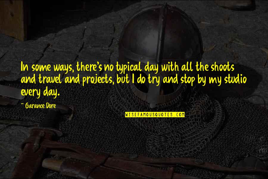 I Stop Trying Quotes By Garance Dore: In some ways, there's no typical day with