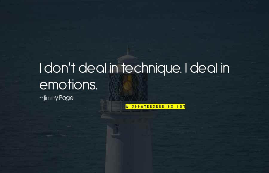 I Surrender Chords Quotes By Jimmy Page: I don't deal in technique. I deal in I Surrender Chords Quotes By Jimmy Page: I don't deal in technique. I deal in