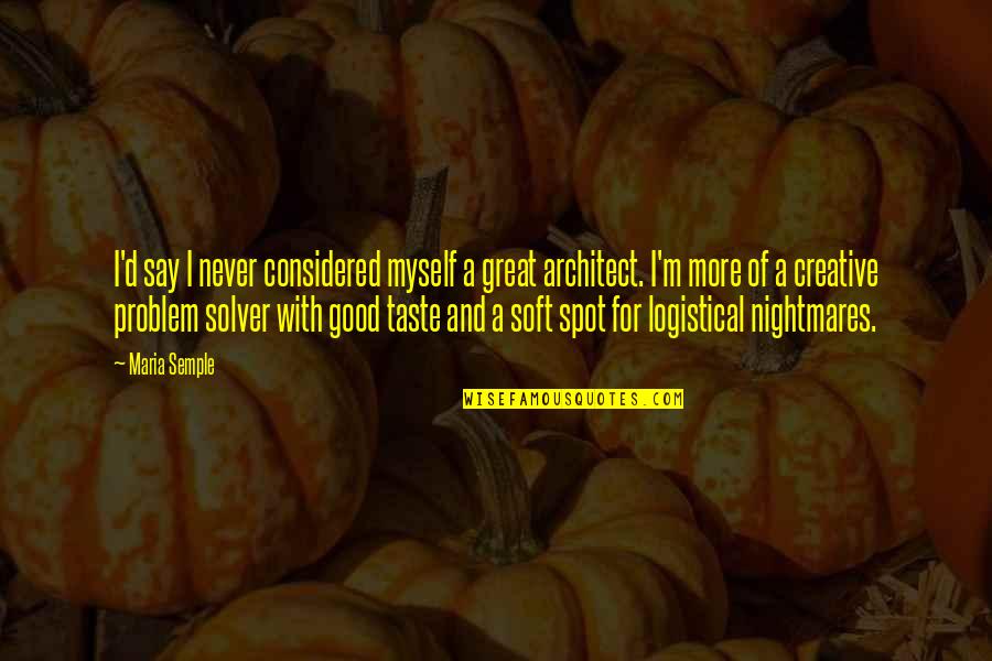 I Taste Good Quotes By Maria Semple: I'd say I never considered myself a great I Taste Good Quotes By Maria Semple: I'd say I never considered myself a great