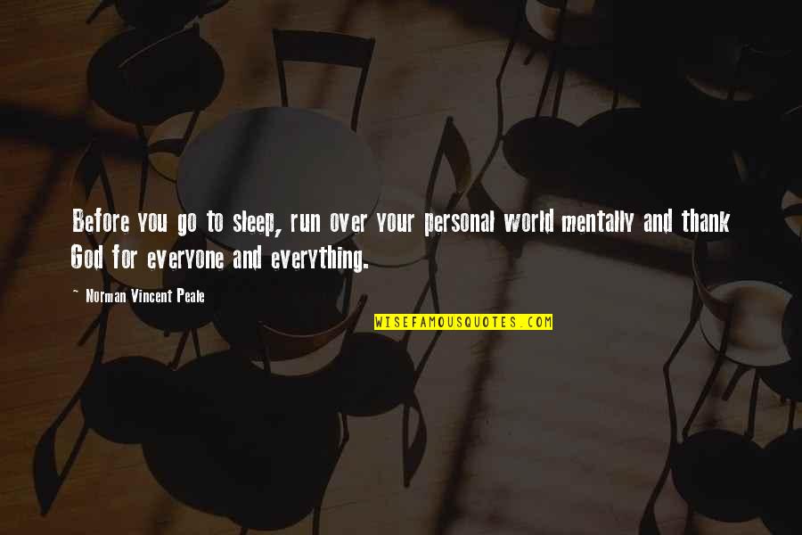 I Thank God For Everything Quotes By Norman Vincent Peale: Before you go to sleep, run over your I Thank God For Everything Quotes By Norman Vincent Peale: Before you go to sleep, run over your