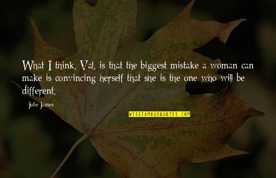 I Think Different Quotes By Julie James: What I think, Val, is that the biggest