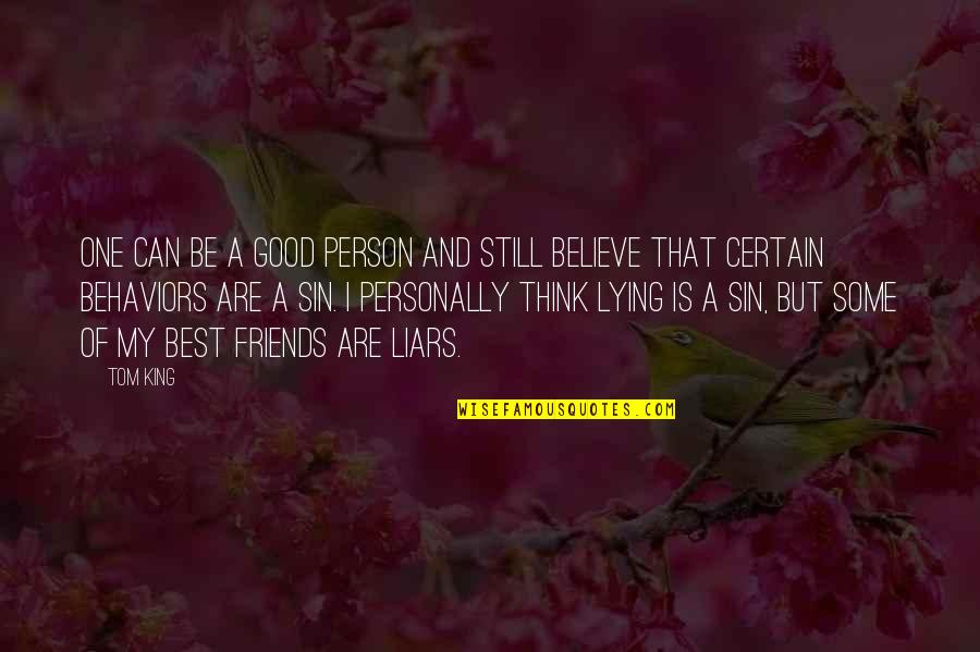 I Think I Can I Think I Can Quotes By Tom King: One can be a good person and still I Think I Can I Think I Can Quotes By Tom King: One can be a good person and still