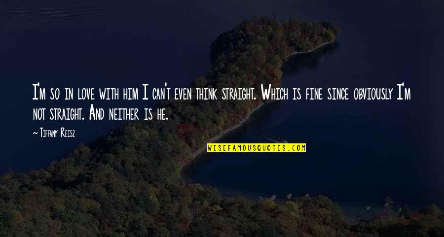 I Think I'm In Love Quotes By Tiffany Reisz: I'm so in love with him I can't