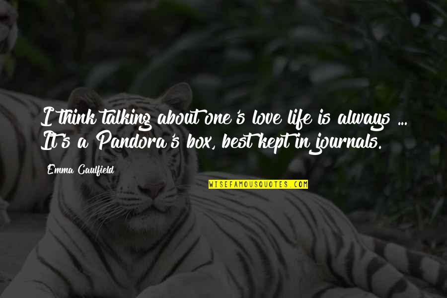 I Think Life Is About Quotes By Emma Caulfield: I think talking about one's love life is I Think Life Is About Quotes By Emma Caulfield: I think talking about one's love life is