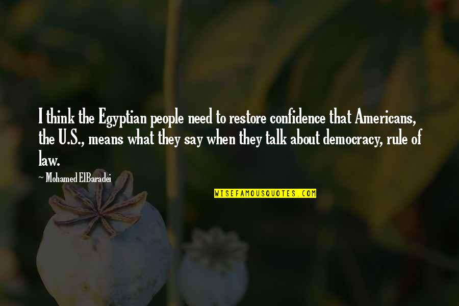 I Think U Quotes By Mohamed ElBaradei: I think the Egyptian people need to restore