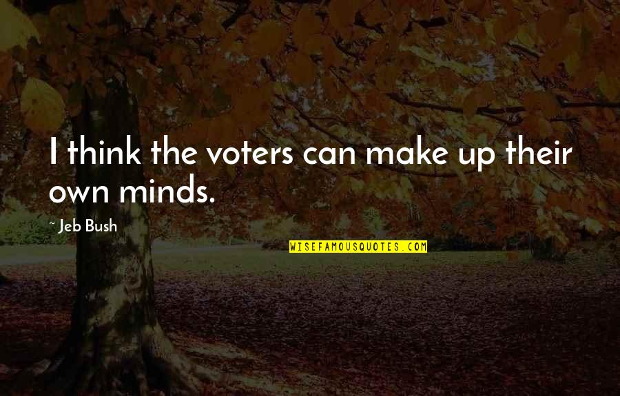 I Think We Can Make It Quotes By Jeb Bush: I think the voters can make up their