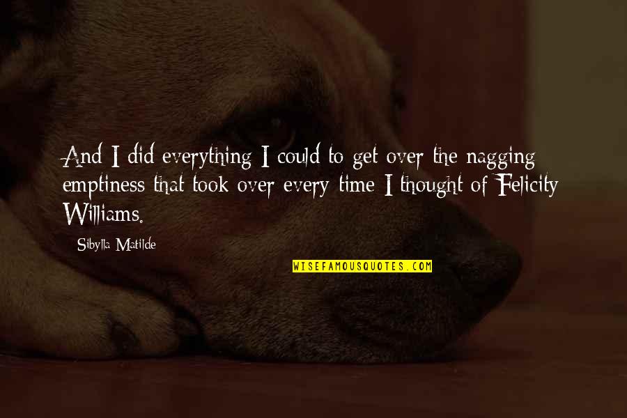 I Thought Quotes By Sibylla Matilde: And I did everything I could to get