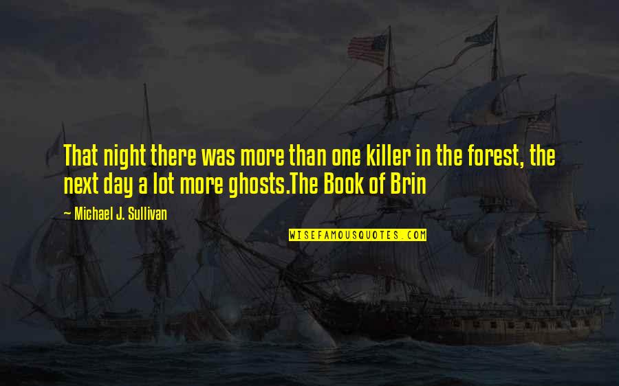 I Thought You Said Forever Quotes By Michael J. Sullivan: That night there was more than one killer