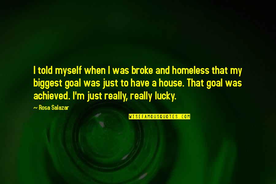I Told Myself Quotes By Rosa Salazar: I told myself when I was broke and I Told Myself Quotes By Rosa Salazar: I told myself when I was broke and