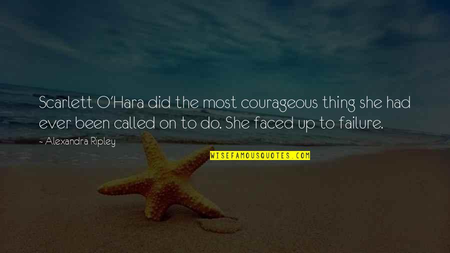 I Took The Road Less Traveled Quotes By Alexandra Ripley: Scarlett O'Hara did the most courageous thing she I Took The Road Less Traveled Quotes By Alexandra Ripley: Scarlett O'Hara did the most courageous thing she