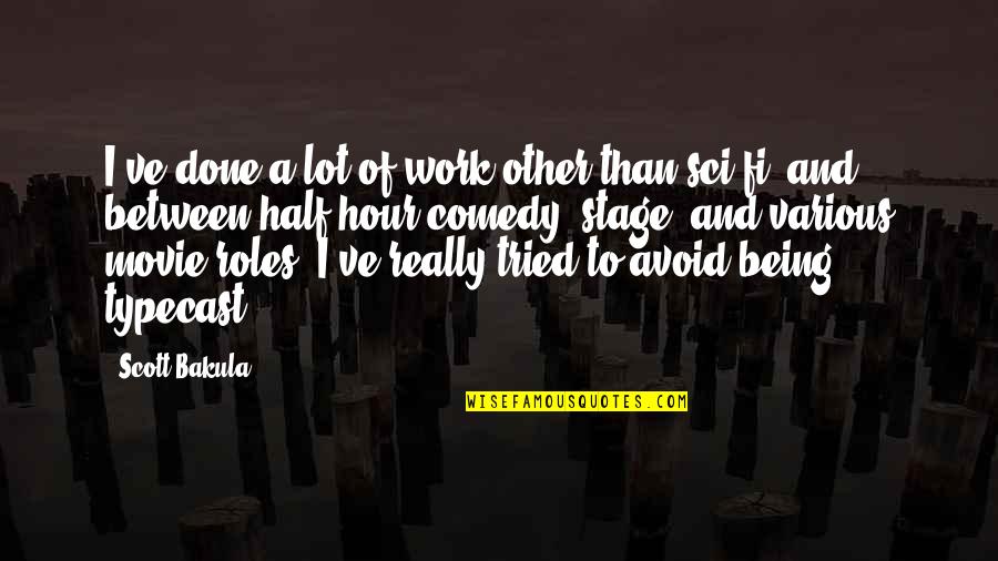 I Tried I'm Done Quotes By Scott Bakula: I've done a lot of work other than